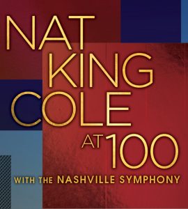 Nay King Cole at 100 with the Nashville Symphony